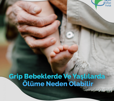 Grip Bebeklerde Ve Yaşlılarda Ölüme Neden Olabilir