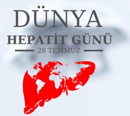 28 Temmuz Dünya Hepatit Günü